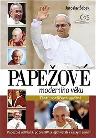 Kniha Papežové moderního věku (Papežové od Pia IX. po Lva XIV. a jejich vztah k českým zemím)