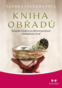 Kniha obřadů - Šamanská moudrost pro obj