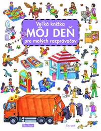 Veľká knižka MÔJ DEŇ pre malých rozprávačov - nové vydanie kúpite na Knihyprekazdeho.sk