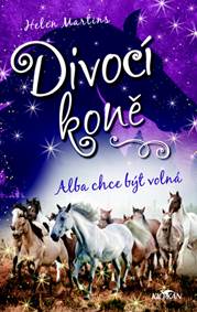 Kniha Divocí koně Alba chce být volná