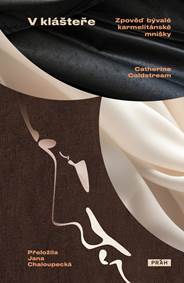 Kniha V klášteře - Zpověď bývalé karmelitánské mnišky