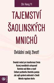 Kniha Tajemství šaolinských mnichů Ovládni svůj život!