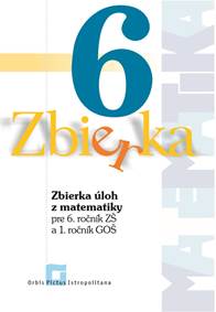 Zbierka úloh z matematiky 6 kúpite na Knihyprekazdeho.sk