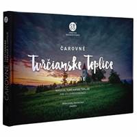 Čarovné Turčianske Teplice a okolie