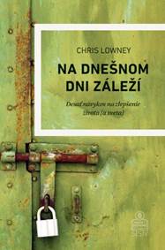 Kniha Na dnešnom dni záleží