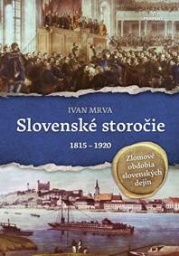 Kniha Slovenské storočie 1815-1920 - Zlomové obdobia slovenských dejín