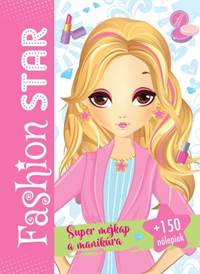 Fashion star - Super mejkap a manikúra kúpite na Knihyprekazdeho.sk