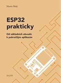 Kniha ESP32 prakticky - Od základních obvodů k pokročilým aplikacím
