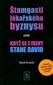 Kniha Štamgasti lékařského byznysu aneb když se z Ireny stane David
