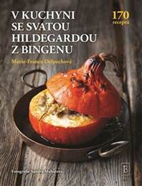 Kniha V kuchyni se svatou Hildegardou z Bingenu