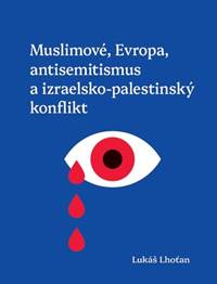 Kniha Muslimové, Evropa, antisemitismus a izraelsko-palestinský konflikt