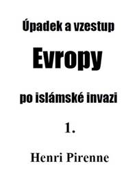 Kniha Úpadek a vzestup Evropy po islámské invazi 1.