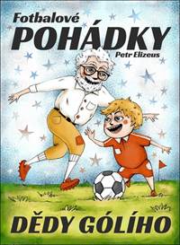 Kniha Fotbalové pohádky Dědy Gólího