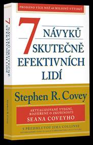 7 návyků skutečně efektivních lidí / Ověřené postupy osobního rozvoje, kterými můžete změnit nejen sami sebe