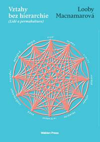 Kniha Vztahy bez hierarchie (Lidé a permakultura)