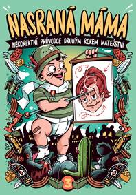 Kniha Nasraná máma 3 - Nekorektní průvodce druhým rokem mateřství