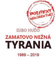 Zamatovo nežná tyrania 1989-2019