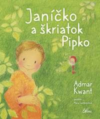 Janíčko a škriatok Pipko kúpite na Knihyprekazdeho.sk