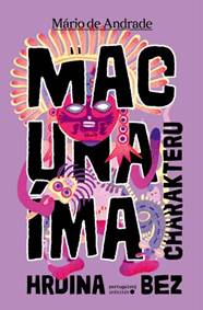 Kniha Macunaíma - hrdina bez charakteru