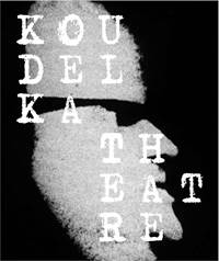 Josef Koudelka: Koudelka Theatre