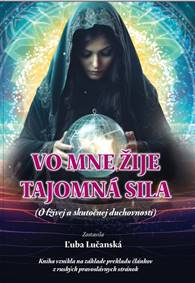 Vo mne žije tajomná sila - O lživej a skutočnej duchovnosti