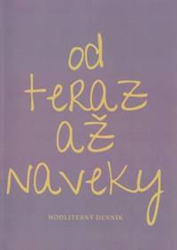 Modlitebný denník: od teraz až naveky