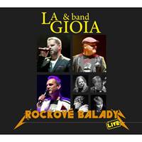 La Gioia & Band:  Rockové Balady (Live)