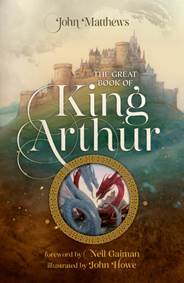 Kniha The Great Book of King Arthur and His Knights of the Round Table