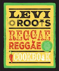 Kniha Levi Roots’ Reggae Reggae Cookbook