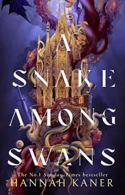 A Snake Among Swans - Hannah Kaner, HarperCollins Publishers