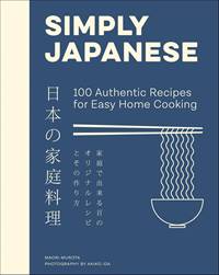 Kniha Simply Japanese: 100 Authentic Recipes for Easy Home Cooking
