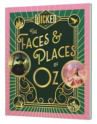 Kniha Wicked: The Faces & Places of Oz