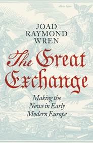 Kniha The Great Exchange: Making the News in Early Modern Europe