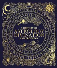 Kniha A History of Astrology, Divination and Prophecy