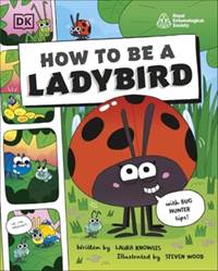 Kniha How to be a Ladybird (in association with the Royal Entomological Society)