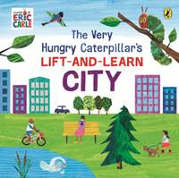 Kniha The Very Hungry Caterpillar’s Lift-and-Learn: City