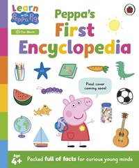 Kniha Learn with Peppa: Peppas First Encyclopedia