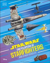 Kniha Star Wars Encyclopedia of Starfighters and Other Vehicles