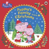 Kniha Peppa Pig: Peppa’s Family Christmas