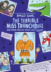 Kniha The Terrible Miss Trunchbull and Other Tales of Tricks & Villainy