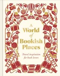 Kniha A World of Bookish Places