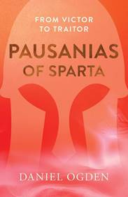 Pausanias of Sparta - Daniel Ogden, Yale University Press