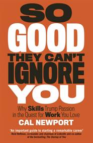 Kniha So Good They Cant Ignore You Why Skills Trump Passion in the Quest for Work You Love