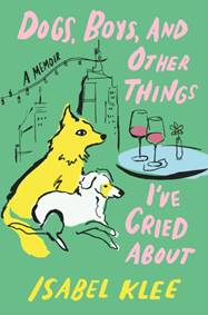 Kniha Dogs, Boys and Other Things Ive Cried About
