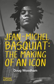 Kniha Jean-Michel Basquiat: The Making of an Icon