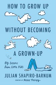 Kniha How to Grow Up Without Becoming a Grown-Up