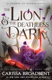 The Lion and the Deathless Dark - Carissa Broadbent, Pan Macmillan