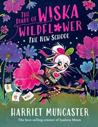 Kniha The Diary of Wiska Wildflower: The New School (From the creator of Isadora Moon, Harriet Muncaster)