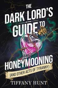 Dark Lord's Guide to Honeymooning (and Other Acts of Tyranny)