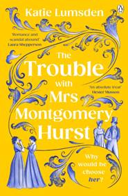 The Trouble With Mrs Montgomery Hurst